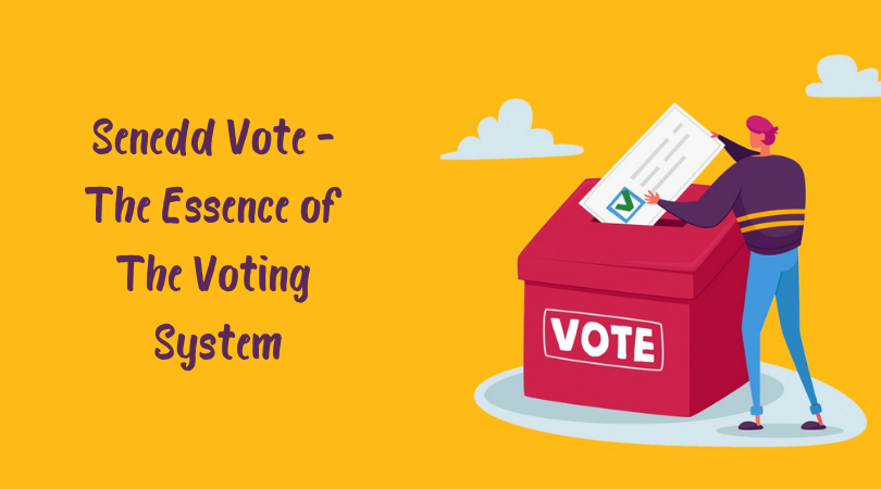 Senedd Vote - The Essence of The Voting System